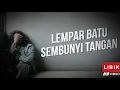 Download Lagu ADIPATI  - LEMPAR BATU SEMBUNYI TANGAN (OFFICIAL VIDEO LIRIK)
