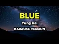 Download Lagu Blue - Yung Kai || Karaoke Version