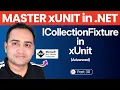 ICollectionFixture in xUnit Share Context Across Multiple Test Classes in ASP NET Core