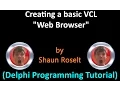 Creating a basic VCL Web Browser Delphi Programming Tutorial