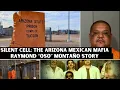 Silent Cell The Arizona Mexican Mafia Raymond Oso Montano Story
