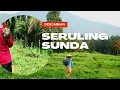 Download Lagu SERULING SUNDA DENGAN SUASANA PEDESAAN TEMPO DULU