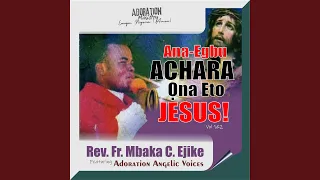 jesus ana egbu achara na eto remastered 