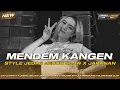 Download Lagu DJ MENDEM KANGEN STYLE JEDAG JEDUG SLOW X JARANAN DOR TERBARU