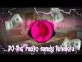 Download Lagu DJ the radio sandy tuhatelu
