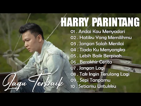 Download MP3 Harry Parintang Full Album - Lagu Slow Rock Harry Parintang Terbaik - Lagu Indonesia Terbaik 2023