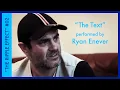 The Text Performed by Ryan Enever Written by Philip Pugh Actor Monologue