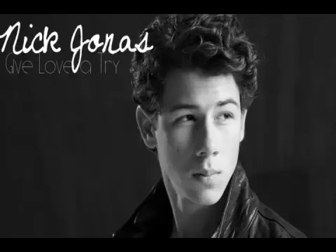 Download MP3 Nick Jonas - Give Love A Try [FULL Studio Version] [HQ + Lyrics + Download]