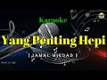 Download Lagu Yang Penting Hepi - Jamal Mirdad - Karaoke Version