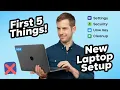 First Thing You Must Do With A New Laptop Windows Essential Setup Guide