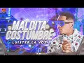 Download Lagu MALDITA COSTUMBRE - Luister la voz 🚀