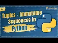 Tuples in Python Explained Immutable Sequences Python Tutorial for Beginners 2025