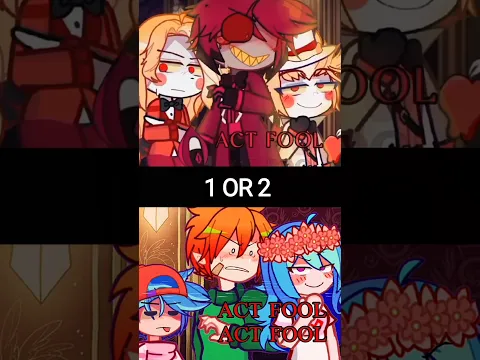 1 OR 2 ❓ Act a Fool, act a Fool. #gachalife #gacha #shorts #hazbinhotel