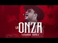 Edgardo Nuñez - La Onza [En Vivo]