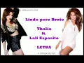 Thalía, Lali Espósito - Lindo Pero Bruto (letra)