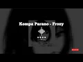 Download Lagu Kompa Parano - Frozy (Ringtone)