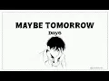 Download Lagu Day6 - Maybe Tomorrow [Rom/Ina] Lirik Terjemahan Indonesia