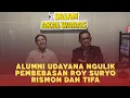ALUMNI UDAYANA NGULIK PEMBEBASAN ROY SURYO RISMON DAN TIFA
