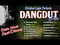 Download Lagu KOLEKSI LAGU TERLARIS DANGDUT PILU O.M. AWARA - Habis Manis Sepah Dibuang, Gelang Sokoh