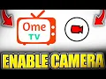 How To Allow Camera on Ome TV Full Guide