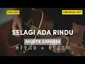 Download Lagu SELAGI ADA RINDU - PAK LONG | AKUSTIK KARAOKE ORIGINAL KEY