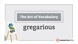 The Art of Vocabulary Gregarious GRE Vocab