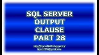 Output clause in SQL Server - Part 28