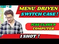 Menu Driven Program Switch Case Statement Explained in One Shot ICSE Class 9 Computer