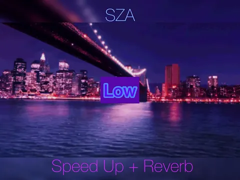 Download MP3 SZA - Low (Speed Up + Reverb)