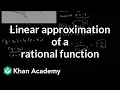 Linear approximation of a rational function Derivative rules AP Calculus AB Khan Academy