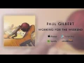 Paul Gilbert - Working for the Weekend (Official Audio)