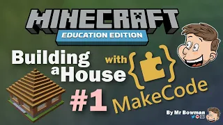 Building a House in Minecraft Education With MakeCode - Part 1