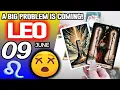 Leo A BIG PROBLEM IS COMING horoscope for today MAY 9 2026 tarot MAY