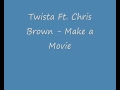 Lagu Twista Ft. Chris Brown - Make a Movie [Lyrics]