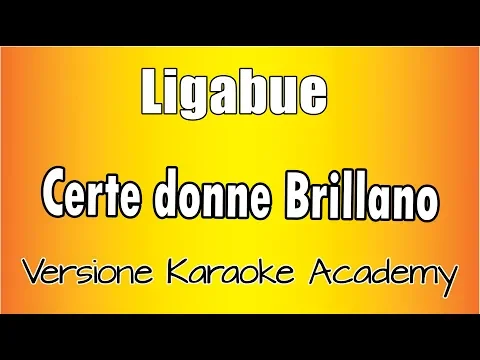 Download MP3 Ligabue - Certe donne brillano (Versione Karaoke Academy Italia)