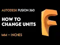 How to Change Units mm and Inches Autodesk Fusion 360