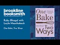 Brookline Booksmith is live Ruby Bhogal with Leyla Moushabeck One Bake Two Ways