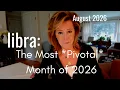 LIBRA August 2026 This Has Been A LONG TIME Coming