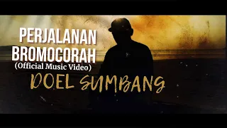 Download Doel Sumbang - Perjalanan Bromocorah (Official Music Video) MP3