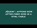 jQuery append row after first row in a html table