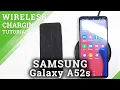 Does SAMSUNG Galaxy A52s Support Wireless Charging