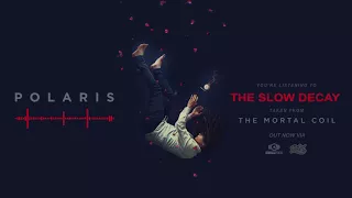 Download Polaris - The Slow Decay (Official Audio Stream) MP3