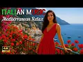 Lagu 🎶 Italian Vibes \u0026 Mediterranean Music 🎶 Scenic Amalfi Coast \u0026 Lake Como Relaxation 4K
