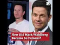 How Did Mark Wahlberg Become So Famous