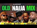 Download Lagu NAIJA THROWBACK OLD MIX 2025/DJ LIGHTER/BRACKET/TIMAYA/J MARTIN/9ICE/NAIJA SCHOOL MIX