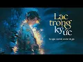 Lagu Lạc Trong Ký Ức Lofi - Thành Đạt [LYRIC VIDEO]