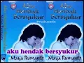 Download Lagu (Full Album) Maya Rumantir # Aku Hendak Bersyukur