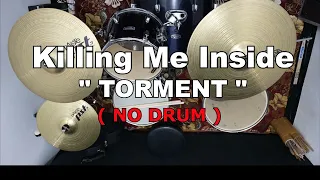 killing me inside torment no sound drum 