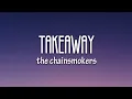Download Lagu The Chainsmokers, ILLENIUM - Takeaway (Lyrics) ft. Lennon Stella