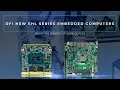 DFI New EHL Series Embedded Computers based on Intel Atom x6000 Series Processors